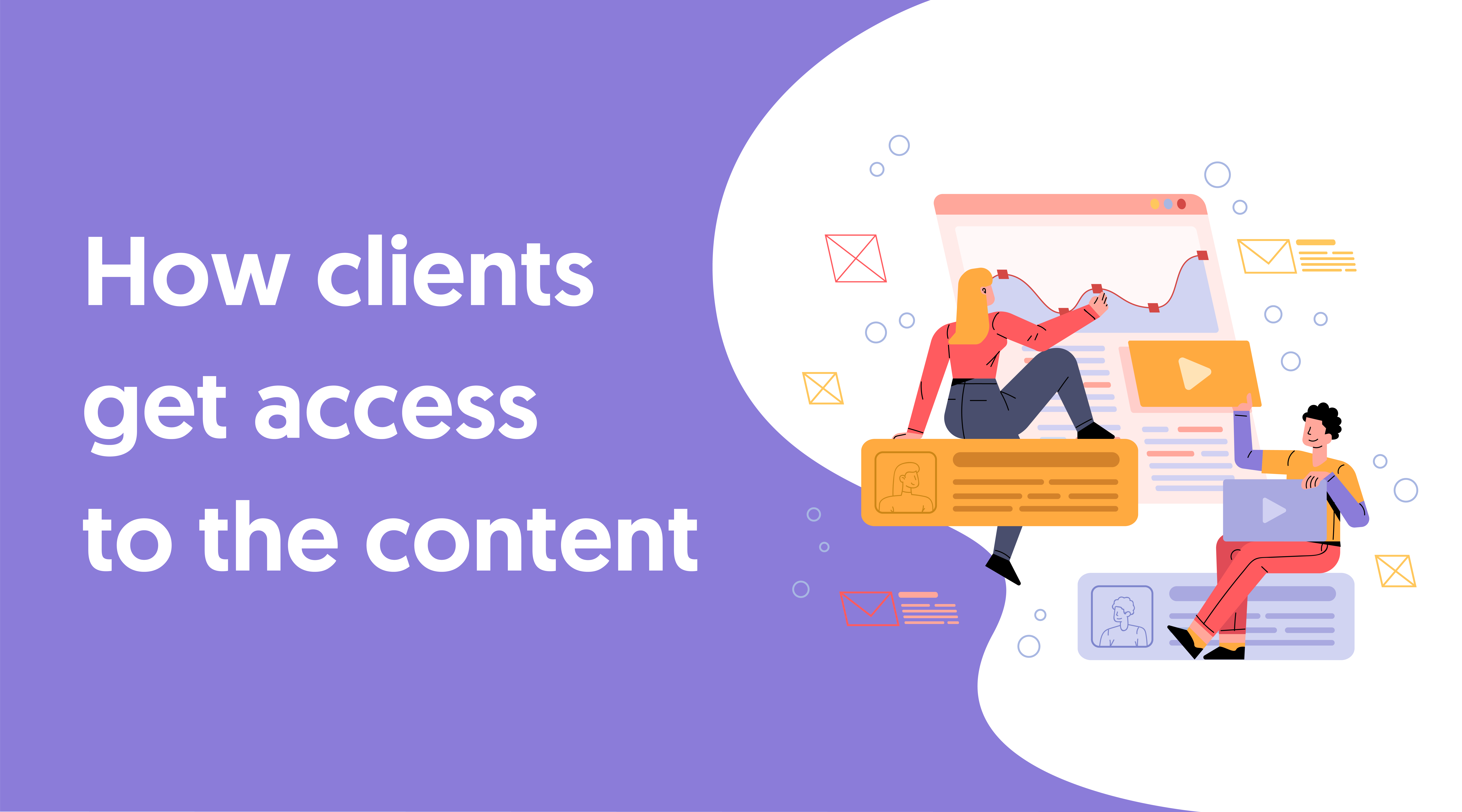 How clients get access to the content